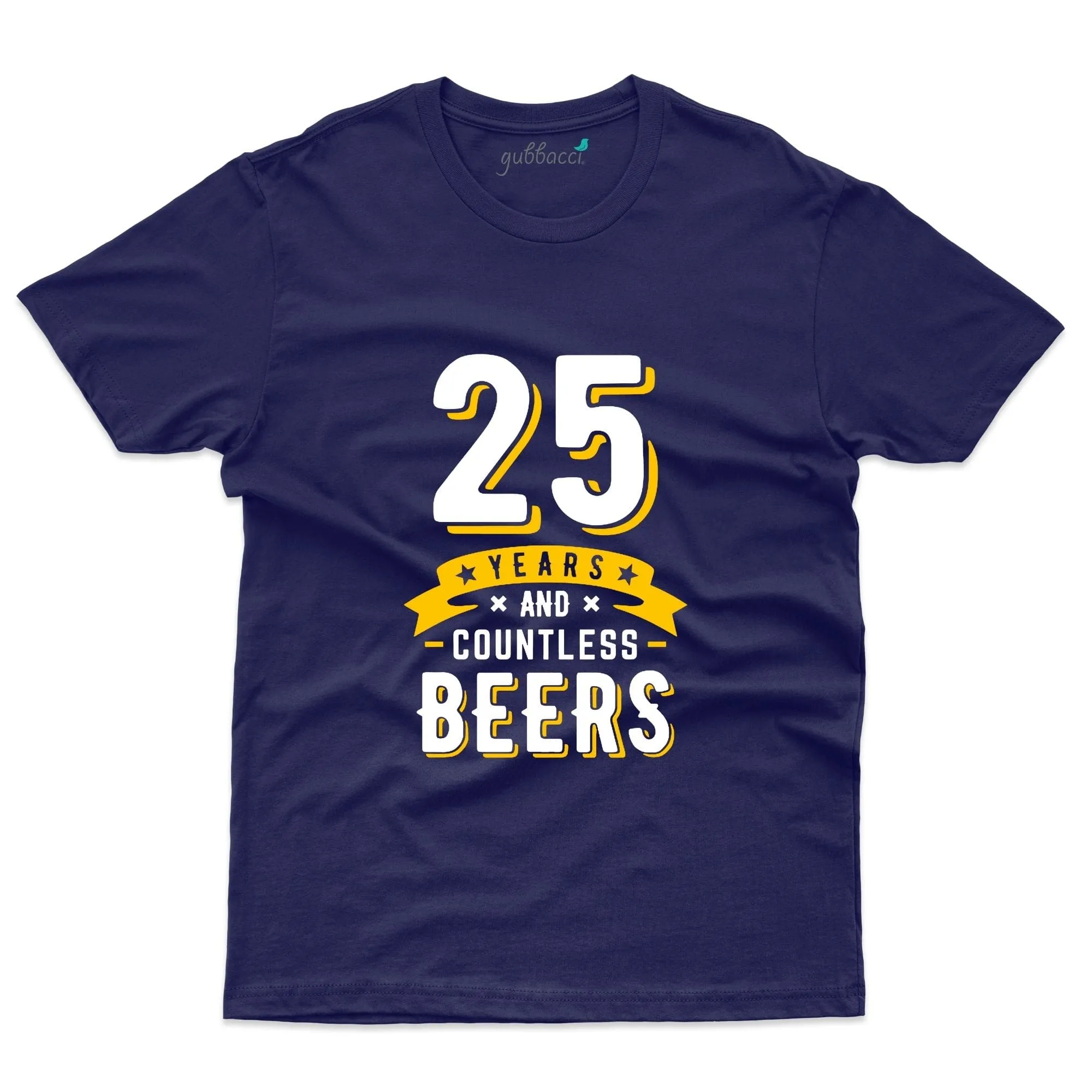 25 Years and Countless Beers - 25th Birthday T-Shirt Collection