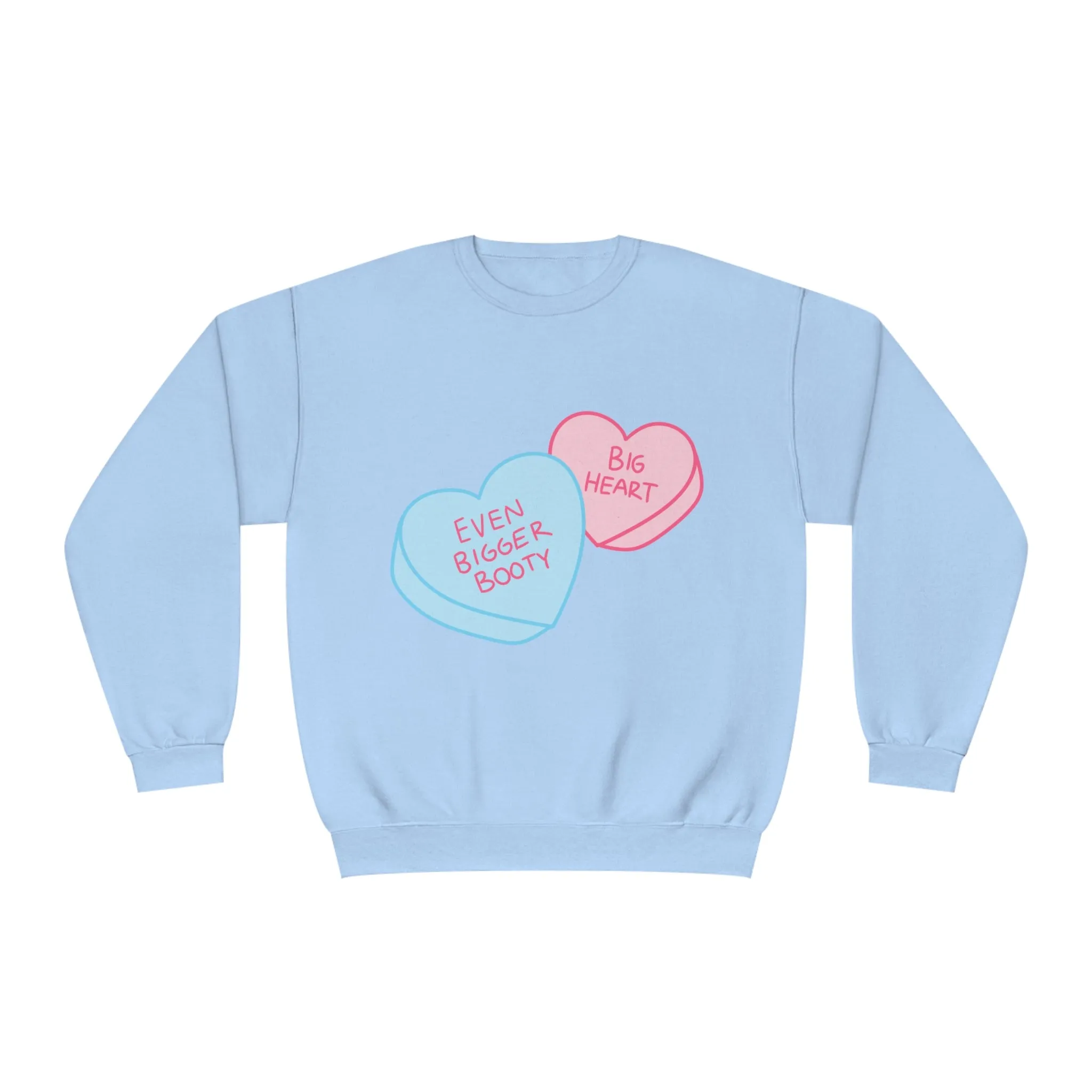 BIG HEART, EVEN BIGGER BOOTY - CREWNECK