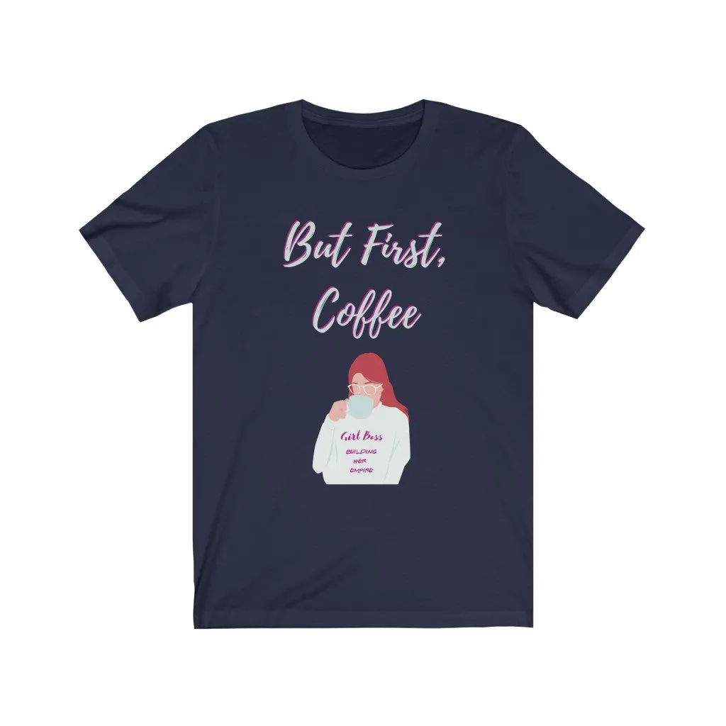 But First Coffee Tee