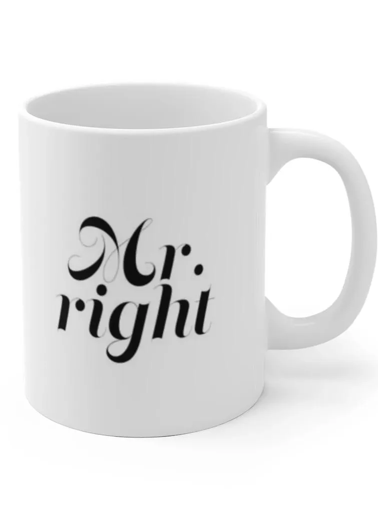 Mr. Right Coffee Mug Wedding Gift